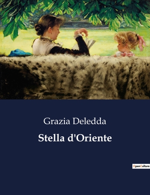 Deledda, Grazia. Stella d'Oriente. Culturea, 2023.
