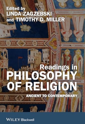 Zagzebski / Miller. Readings Philosophy Religion. John Wiley & Sons, 2009.