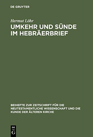 Löhr, Hermut. Umkehr und Sünde im Hebräerbrief. De Gruyter, 1994.
