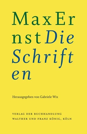 Wix, Gabriele (Hrsg.). Max Ernst: Die Schriften. König, Walther, 2022.