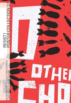 Richter, Bettina / Museum Für Gestaltung Zürich (Hrsg.). Resist! - Poster Collection 37. Lars Müller Publishers, 2025.