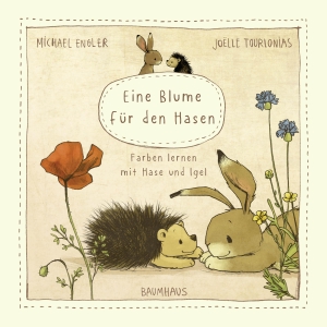 Engler, Michael. Eine Blume für den Hasen (Pappbilderbuch) - Farben lernen mit Hase und Igel. Baumhaus Verlag GmbH, 2021.