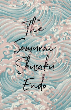 Endo, Shusaku. The Samurai. New Directions Publishing Corporation, 2018.