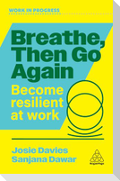 Breathe, Then Go Again