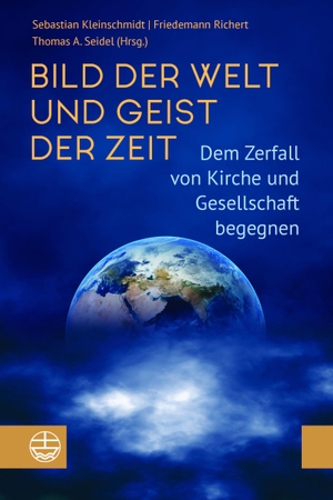 Kleinschmidt, Sebastian / Friedemann Richert et al (Hrsg.). Bild der Welt und Geist der Zeit - Dem Zerfall von Kirche und Gesellschaft begegnen. Evangelische Verlagsansta, 2024.