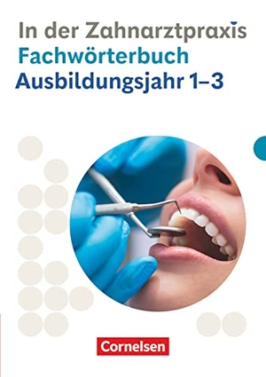 Eble, Jochen. Zahnmedizinische Fachangestellte 1.-3. Ausbildungsjahr. Fachwörterbuch. Cornelsen Verlag GmbH, 2023.