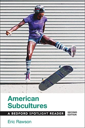 Rawson, Eric. American Subcultures - A Bedford Spotlight Reader. Bedford Books, 2023.