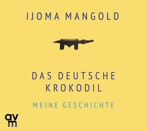 Mangold, Ijoma. Das deutsche Krokodil - Meine Geschichte. Audio Verlag München, 2019.