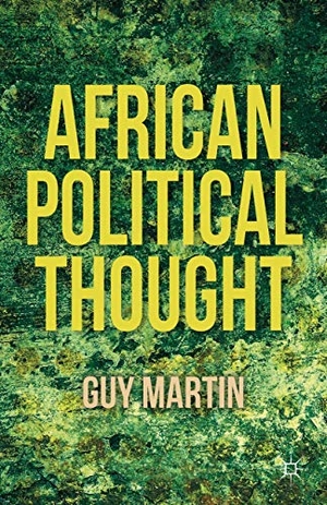 Martin, Guy. African Political Thought. Springer Nature B.V., 2012.