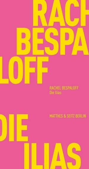 Bespaloff, Rachel. Die Ilias. Matthes & Seitz Verlag, 2019.