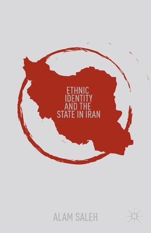 Saleh, A.. Ethnic Identity and the State in Iran. Palgrave Macmillan US, 2013.