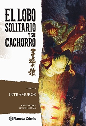 Koike, Kazuo / Goseki Kojima. Lobo solitario y su cachorro, Intramuros. Planeta DeAgostini Cómics, 2016.
