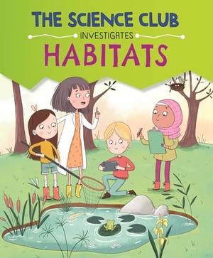 Auld, Mary. The Science Club Investigates: Habitats. Hachette Children's Group, 2025.