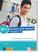 Deutsch echt einfach B1.1. Kurs- und Übungsbuch mit Audios und Videos online