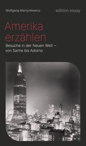 Martynkewicz, Wolfgang. Amerika erzählen - Besuche in der Neuen Welt - von Sartre bis Adorno. Edition Text + Kritik, 2024.
