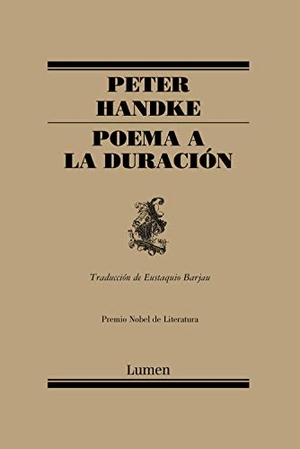 Handke, Peter. Poema a la duración. LUMEN, 1991.