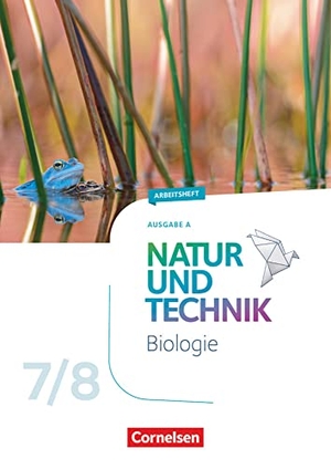 Schröder, Norbert / Backes, Myriam et al. Natur und Technik 7./8. Schuljahr: Biologie - Ausgabe A - Arbeitsheft. Cornelsen Verlag GmbH, 2022.