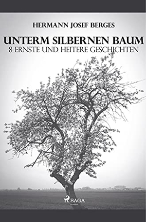 Berges, Hermann Josef. Unterm silbernen Baum. 8 ernste und heitere Geschichten. SAGA Books - Egmont, 2019.