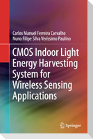 CMOS Indoor Light Energy Harvesting System for Wireless Sensing Applications