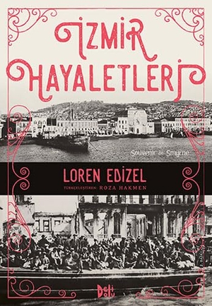 Edizel, Loren. Izmir Hayaletleri. Deli Dolu, 2016.