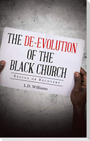 The De-Evolution of the Black Church