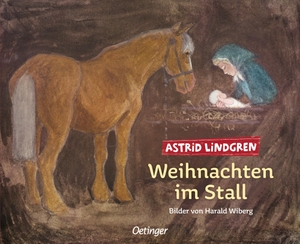Lindgren, Astrid. Weihnachten im Stall. Oetinger, 1961.