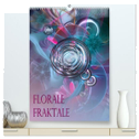 Florale Fraktale (hochwertiger Premium Wandkalender 2024 DIN A2 hoch), Kunstdruck in Hochglanz