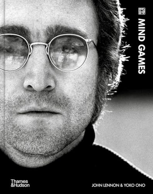 Lennon, John / Yoko Ono. Mind Games. Thames & Hudson, 2024.
