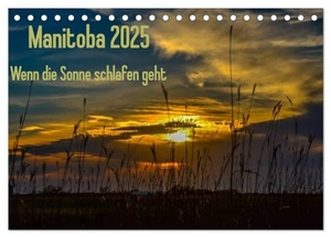 Drews, Marianne. Manitoba 2025 Wenn die Sonne schlafen geht (Tischkalender 2025 DIN A5 quer), CALVENDO Monatskalender - 12 traumhafte Aufnahmen von stimmungsvollem Abendlicht und spektakulären Lichteffekte, wie Lichtsäule und Nebensonnen.. Calvendo, 2024.