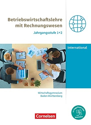 Drescher, Michael / Freisinger-Treichel, Marion et al. Wirtschaftsgymnasium Baden-Württemberg Jahrgangsstufen 1+2. Profil Internationale Wirtschaft - BWL mit ReWe - Schülerbuch - Mit PagePlayer-App. Cornelsen Verlag GmbH, 2022.
