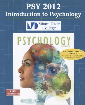 Myers. Custom Miami Dade Psychology 10e. Worth Publishers, 2012.
