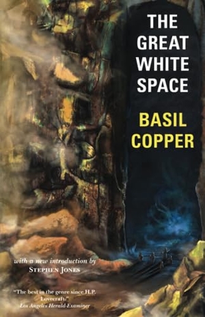 Copper, Basil. The Great White Space. Valancourt Books, 2013.