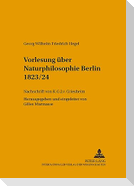 Georg Wilhelm Friedrich Hegel: Vorlesung über Naturphilosophie. Berlin 1823/24