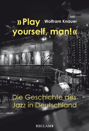 Knauer, Wolfram. »Play yourself, man!« - Die Geschichte des Jazz in Deutschland. Reclam Philipp Jun., 2021.