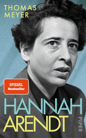 Meyer, Thomas. Hannah Arendt - Die Biografie | Platz 1 der Sachbuch-Bestenliste von ZEIT/ZDF/DLF. Piper Verlag GmbH, 2023.