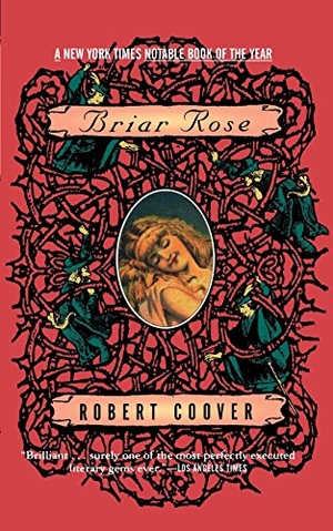 Coover, Robert. Briar Rose. Grove Atlantic, 1997.