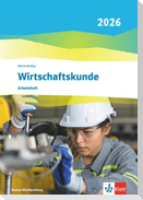 Wirtschaftskunde. Arbeitsheft. Ausgabe Baden-Württemberg 2026