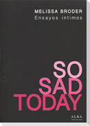 So sad today : ensayos íntimos