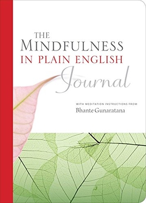 Gunaratana, Bhante Henepola. Mindfulness in Plain English Journal. Wisdom Publications,U.S., 2016.