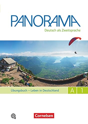 Böschel, Claudia / Finster, Andrea et al. Panorama A1: Gesamtband - Leben in Deutschland - Übungsbuch DaZ mit Audio-CDs. Cornelsen Verlag GmbH, 2015.