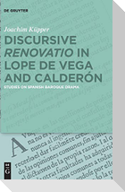 Discursive ¿Renovatio¿ in Lope de Vega and Calderón