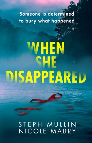Mabry, Nicole / Steph Mullin. When She Disappeared. HarperCollins Publishers, 2022.