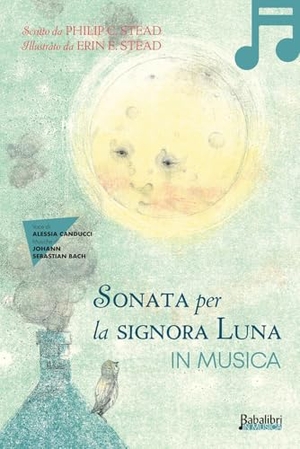 Stead, Erin E. / Philip C. Stead. Sonata per la signora luna in musica. Babalibri, 2025.