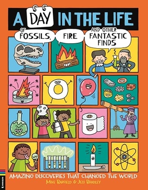 Barfield, Mike. A Day in the Life of Fossils, Fire and Other Fantastic Finds - Amazing Discoveries That Changed the World. Michael O'Mara Books Ltd, 2025.