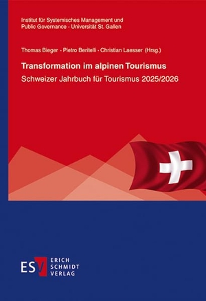 Bieger, Thomas / Pietro Beritelli et al (Hrsg.). Transformation im alpinen Tourismus - Schweizer Jahrbuch für Tourismus 2025/2026. Schmidt, Erich Verlag, 2026.
