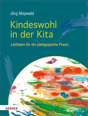 Maywald, Jörg. Kindeswohl in der Kita - Leitfaden für die pädagogische Praxis. Herder Verlag GmbH, 2019.