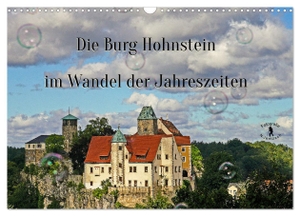 Die Burg Hohnstein im Wandel der Jahreszeiten (Wandkalender 2024 DIN A3 quer), CALVENDO Monatskalender - Die Burg Hohnstein in der Sächsischen Schweiz zeigt in ihrer jahreszeitlichen Vielfalt.. Calvendo, 2023.