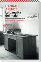 La banalità del male. Eichmann a Gerusalemme