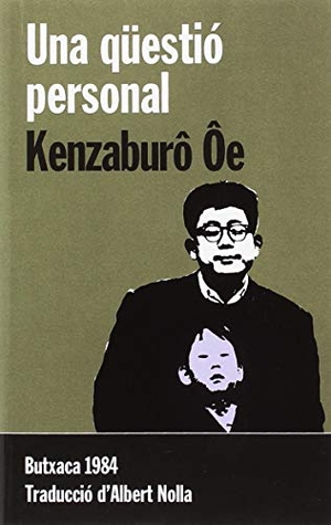 Oe, Kenzaburo. Una qüestió personal. , 2018.