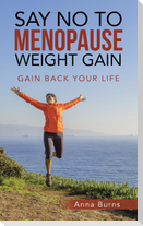 Say No to Menopause Weight Gain